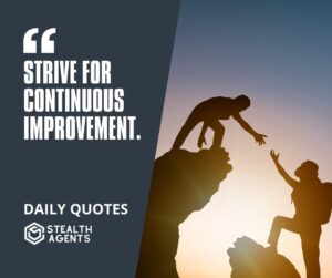 "Strive for Continuous Improvement."