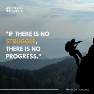 "If there is no struggle, there is no progress." - Frederick Douglass