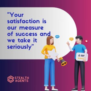 "Your satisfaction is our measure of success and we take it seriously"