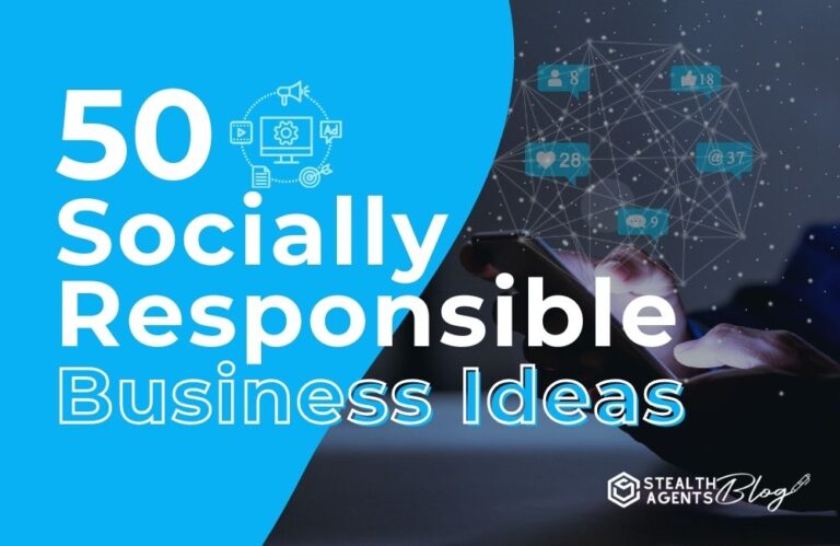 50 Socially Responsible Business Ideas