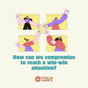 "How can we compromise to reach a win-win situation?"