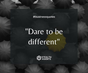 "Dare to be different"