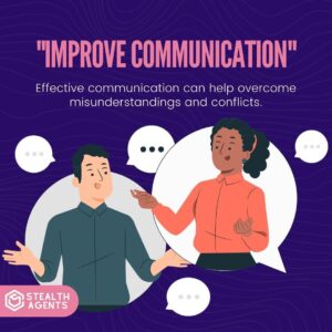 "Improve communication": Effective communication can help overcome misunderstandings and conflicts.