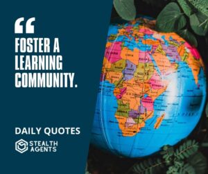 "Foster a Learning Community."