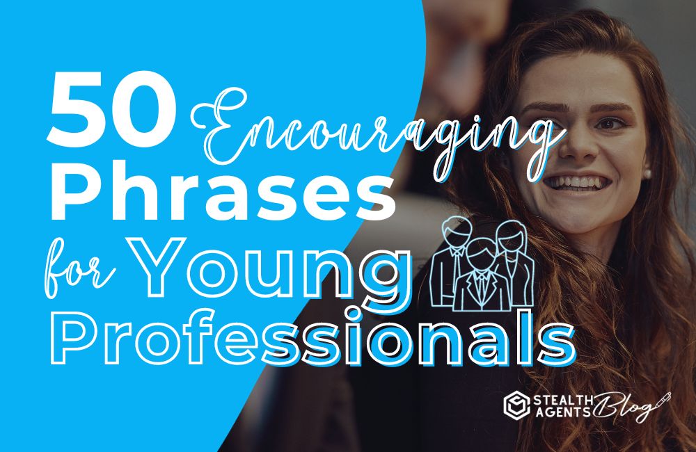 50 Encouraging Phrases for Young Professionals
