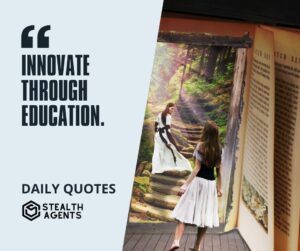 "Innovate through Education."