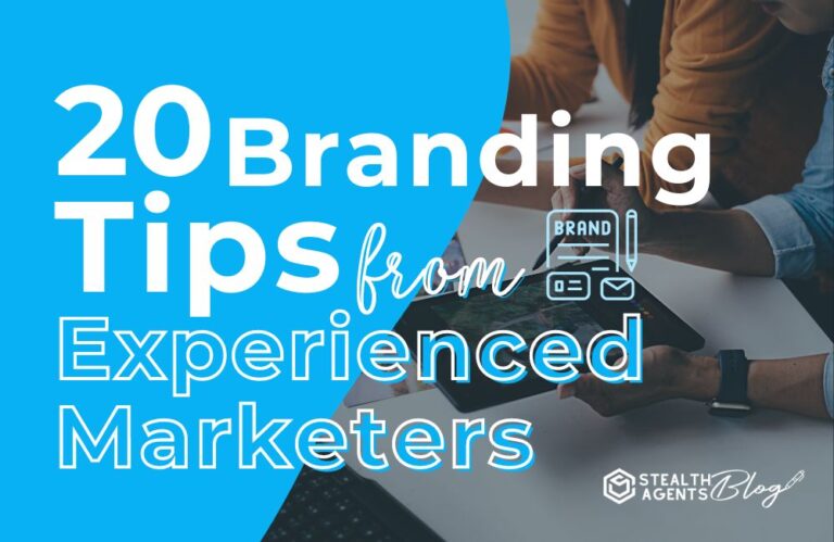 20 Branding Tips from Experienced Marketers