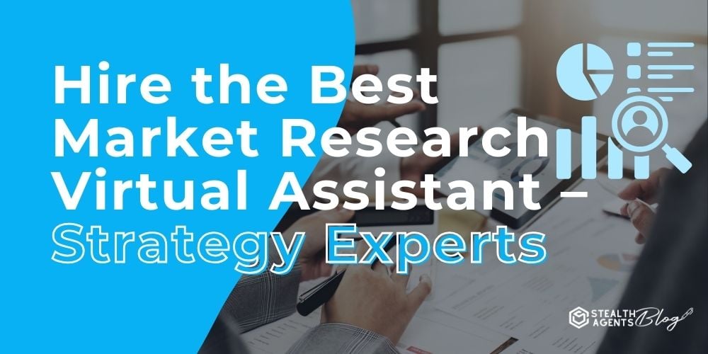 Hire the Best Market Research Virtual Assistant - Strategy Experts