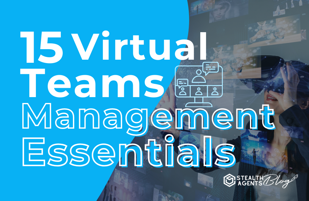 15 Virtual Teams Management Essentials