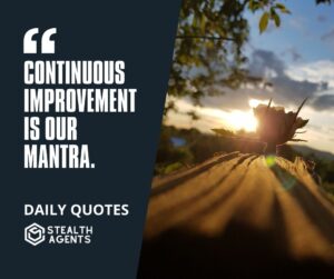 "Continuous Improvement is Our Mantra."