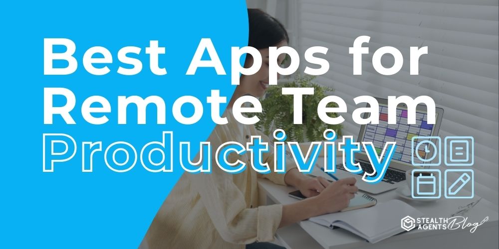 Best Apps for Remote Team Productivity