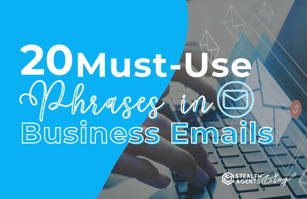 20 Must-Use Phrases in Business Emails