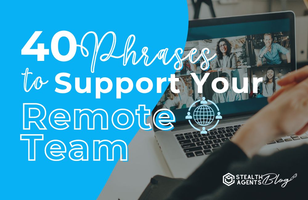 40 Phrases to Support Your Remote Team