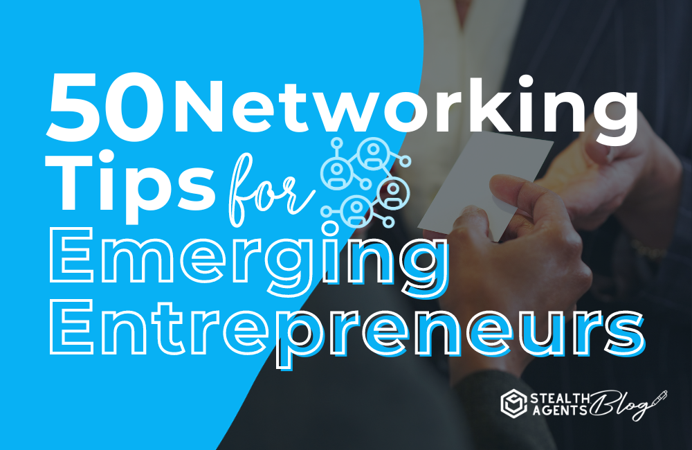 50 Networking Tips for Emerging Entrepreneurs