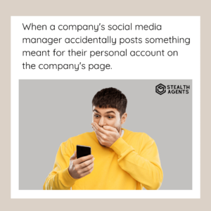 When a company's social media manager accidentally posts something meant for their personal account on the company's page.