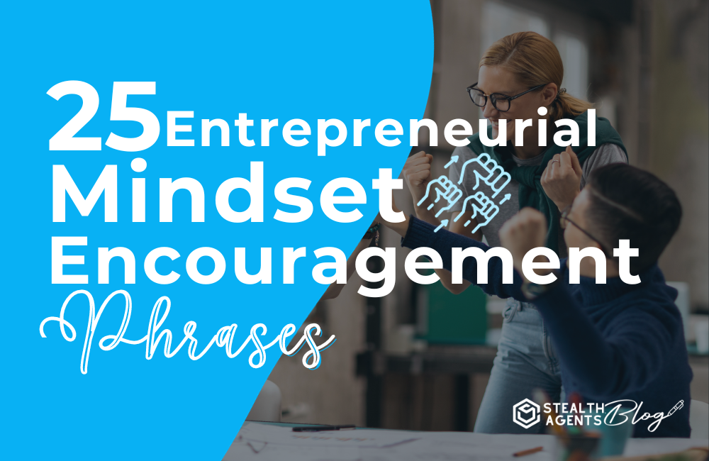25 Entrepreneurial Mindset Encouragement Phrases