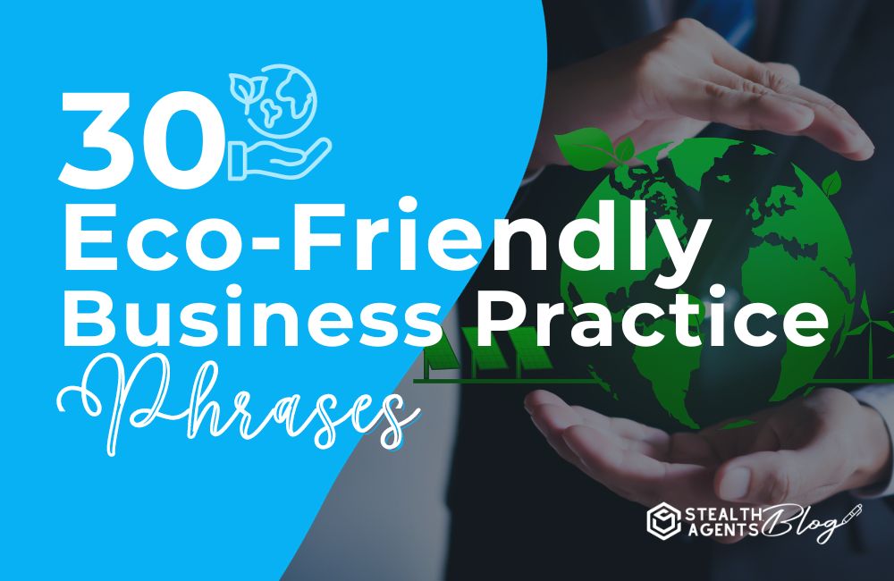 30 Eco-Friendly Business Practice Phrases