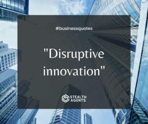 "Disruptive innovation"