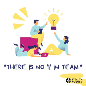 "There is no 'I' in team."