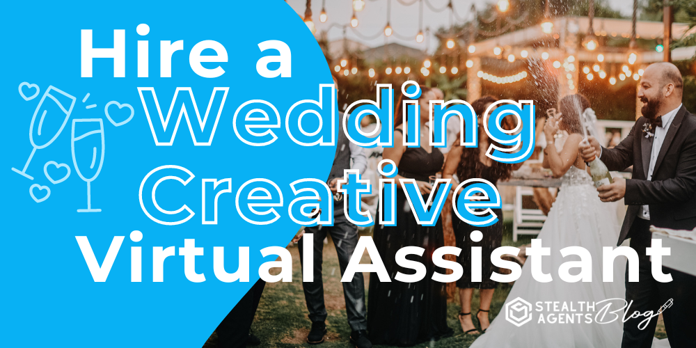 Hire a Wedding Creative Virtual Assistant