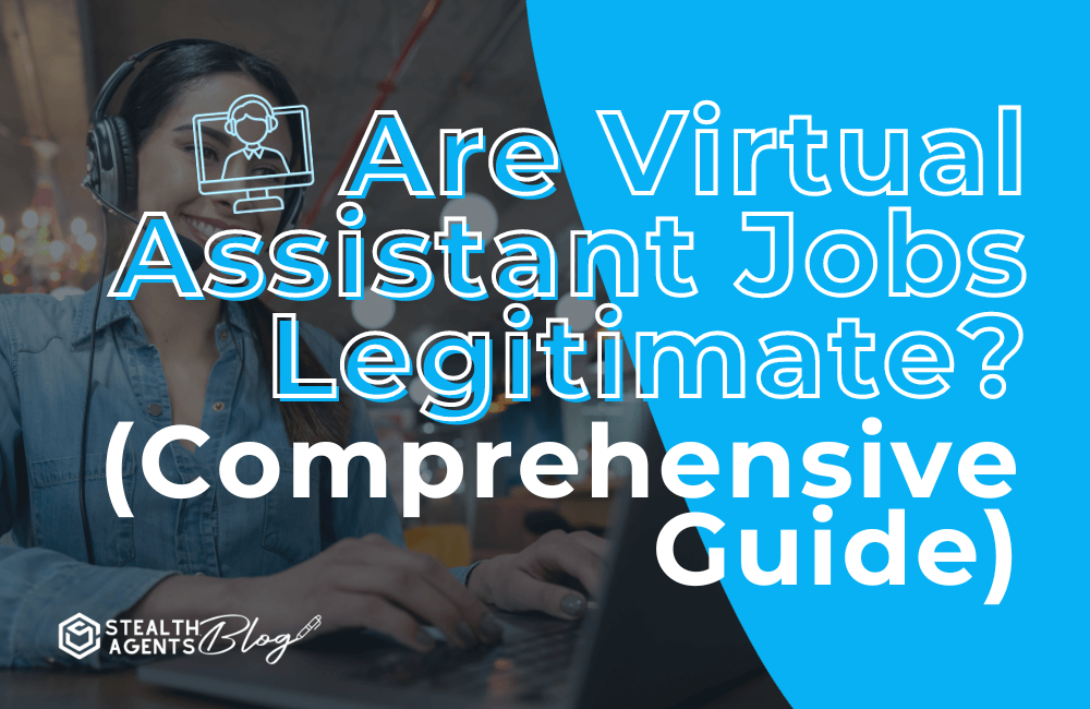 Are virtual assistant jobs legitimate?(comprehensive guide)