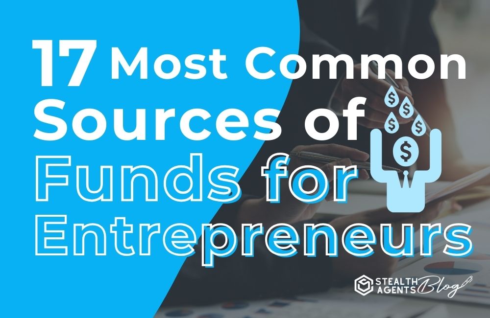 17 Most Common Sources of Funds for Entrepreneurs