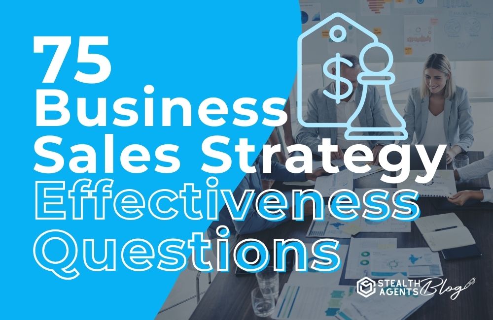 75 Business Sales Strategy Effectiveness Questions