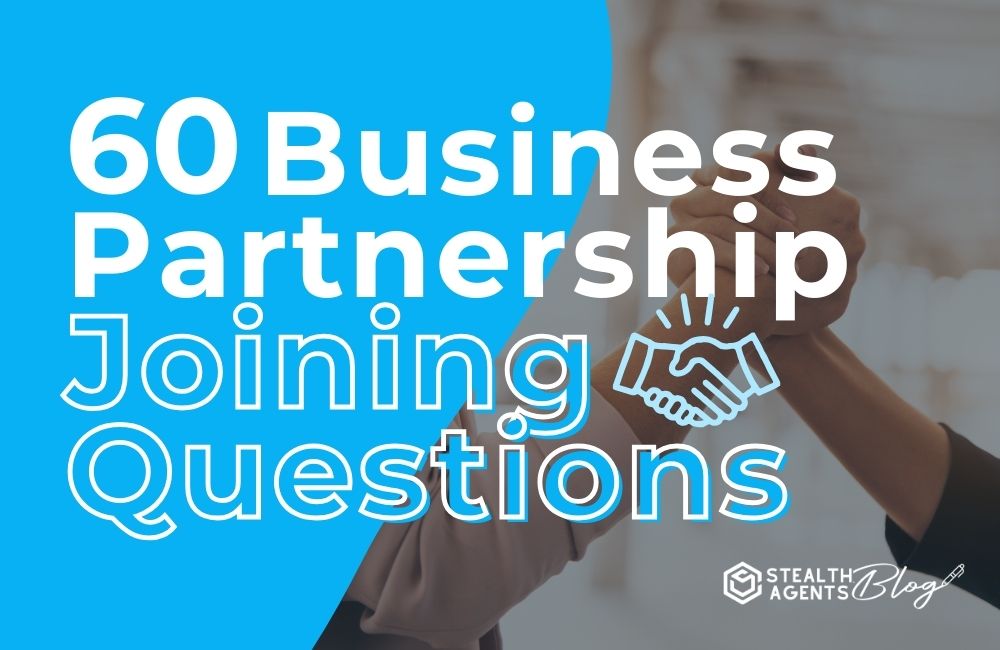 60 Business Partnership Joining Questions