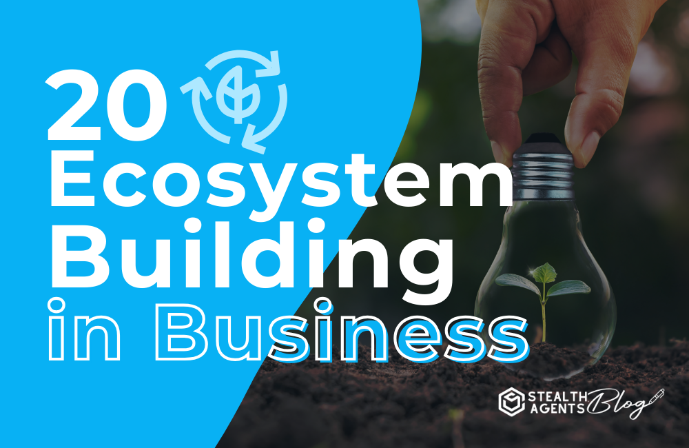 20 Ecosystem Building in Business