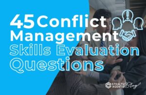 45 Conflict Management Skills Evaluation Questions