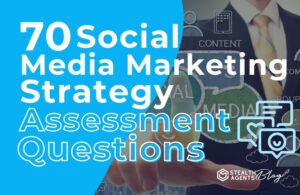 70 Social Media Marketing Strategy Assessment Questions