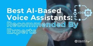 Best AI-Based Voice Assistants: Recommended By Experts