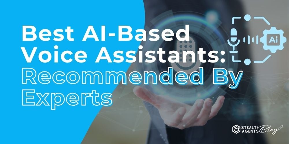 Best AI-Based Voice Assistants: Recommended By Experts