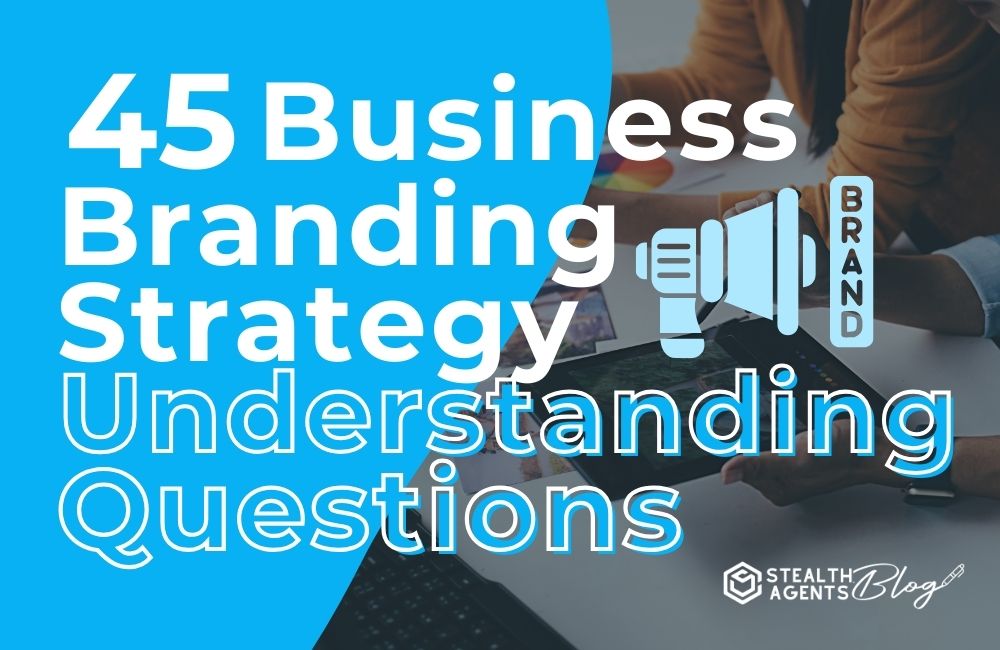 45 Business Branding Strategy Understanding Questions