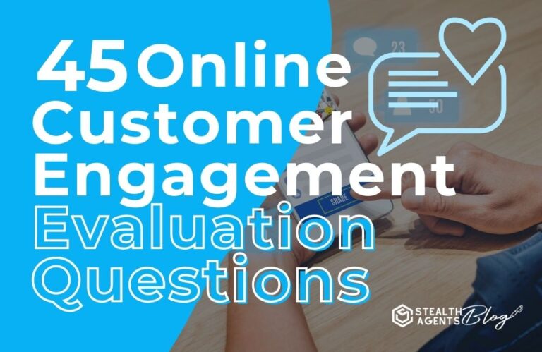 45 Online Customer Engagement Evaluation Questions