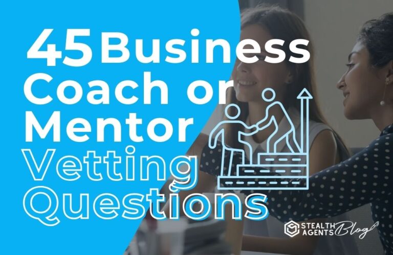 45 Business Coach or Mentor Vetting Questions