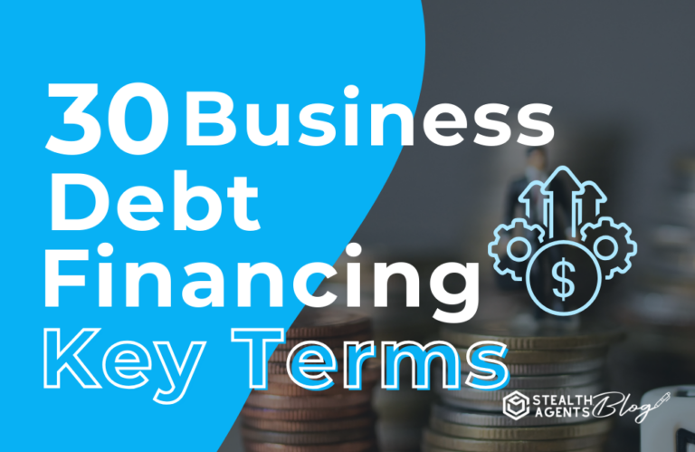 30 Business Debt Financing Key Terms