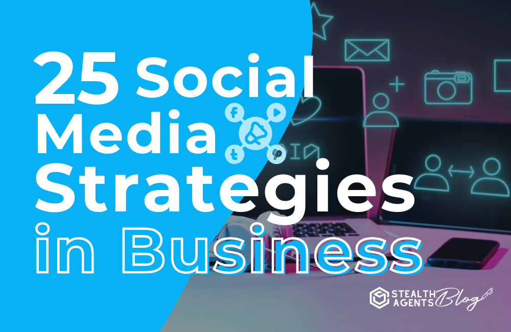 25 Social Media Strategies in Business