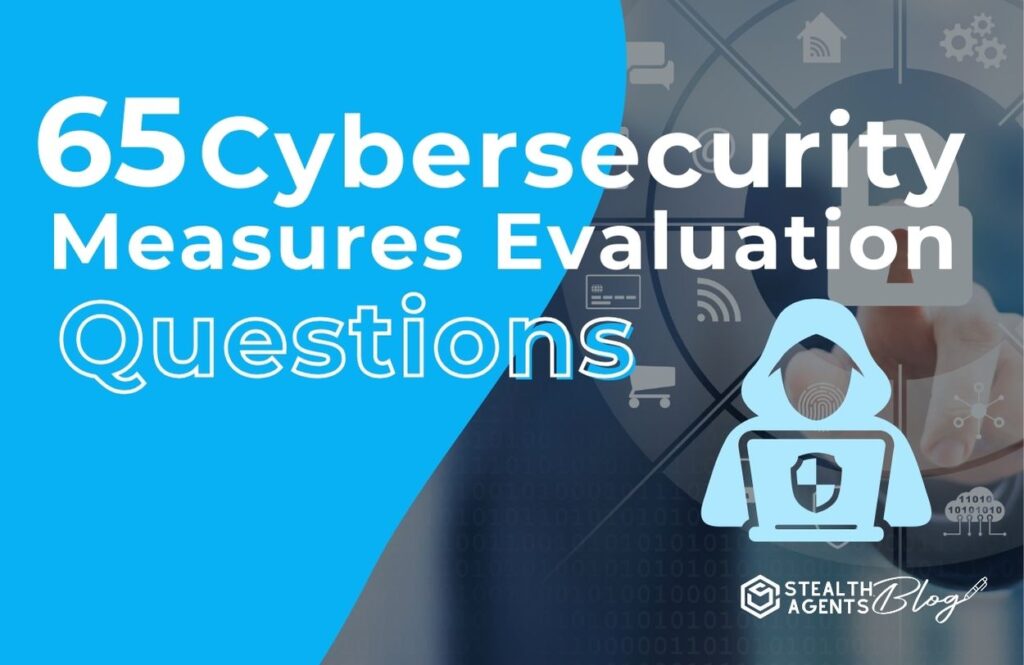 65 Cybersecurity Measures Evaluation Questions