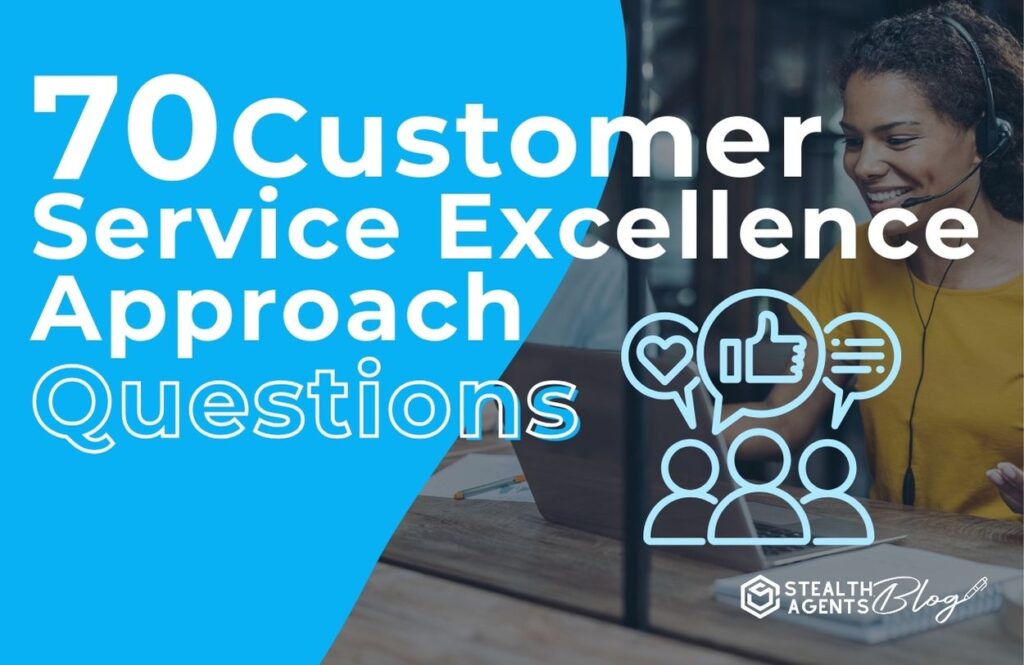 70 Customer Service Excellence Approach Questions