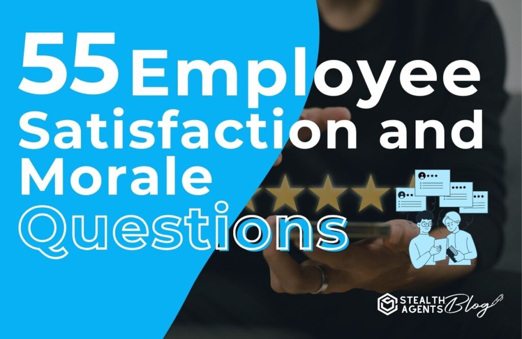 55 Employee Satisfaction and Morale Questions