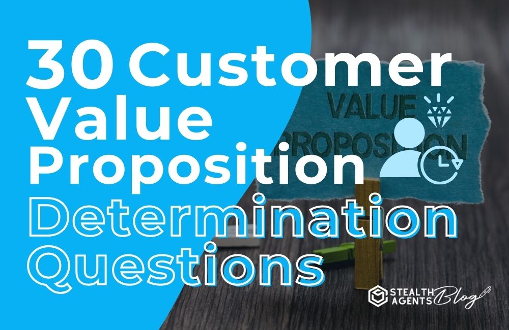 30 Customer Value Proposition Determination Questions