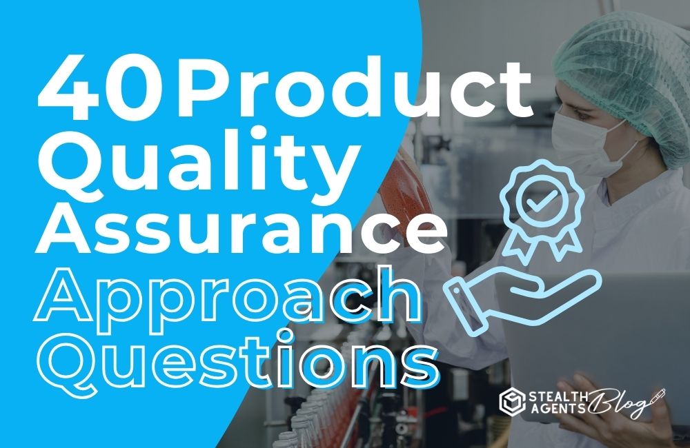 40 Product Quality Assurance Approach Questions