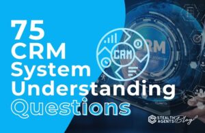 75 CRM System Understanding Questions