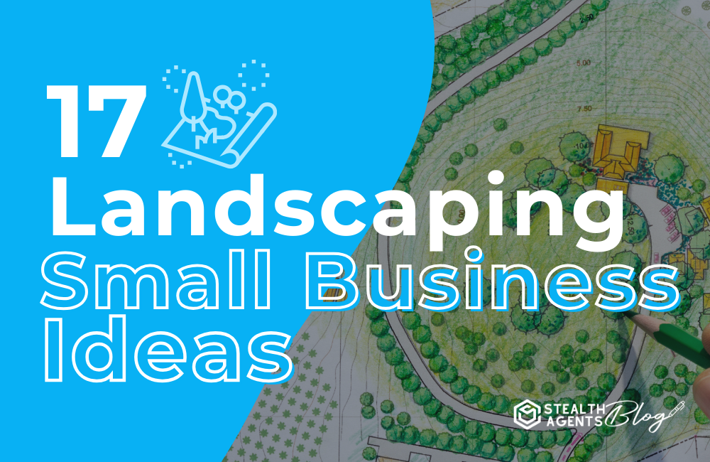 17 Landscaping Small Business Ideas