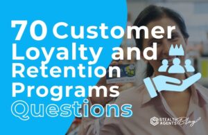 70 Customer Loyalty and Retention Programs Questions