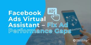 Facebook Ads Virtual Assistant – Fix Ad Performance Gaps