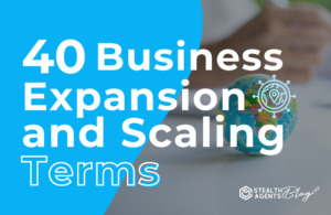 40 Business Expansion & Scaling Terms