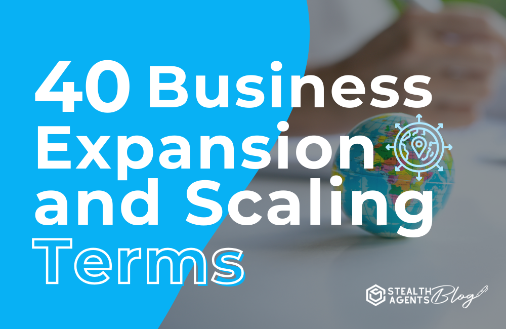40 Business Expansion & Scaling Terms