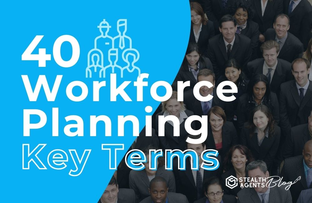 40 Workforce Planning Key Terms